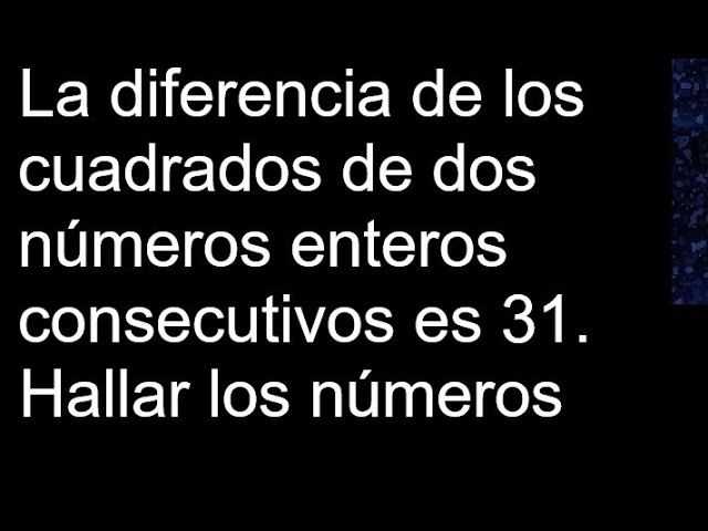 La diferencia entre los cuadrados de dos números