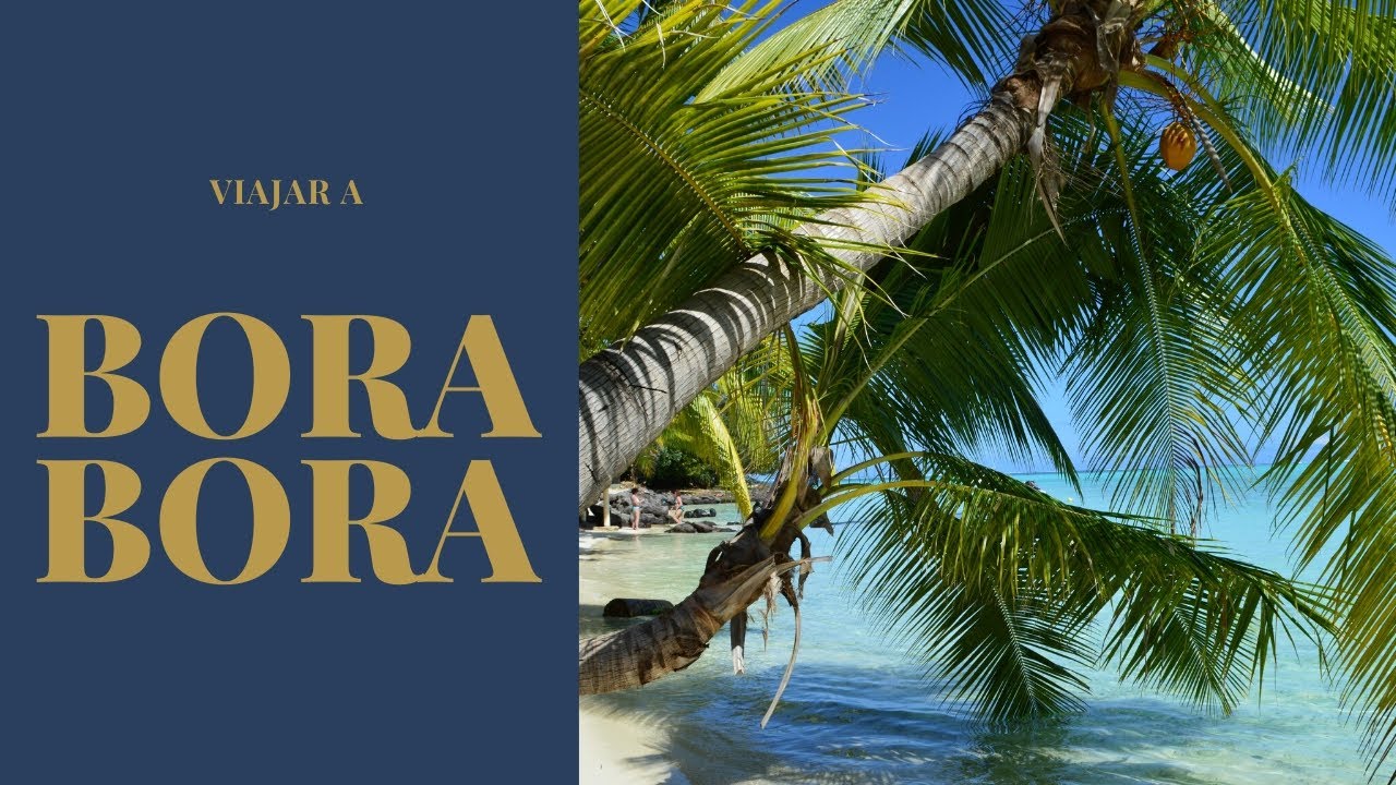 Cómo llegar a Bora Bora desde España