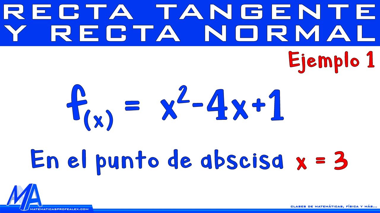 Hallar la ecuación de la recta tangente