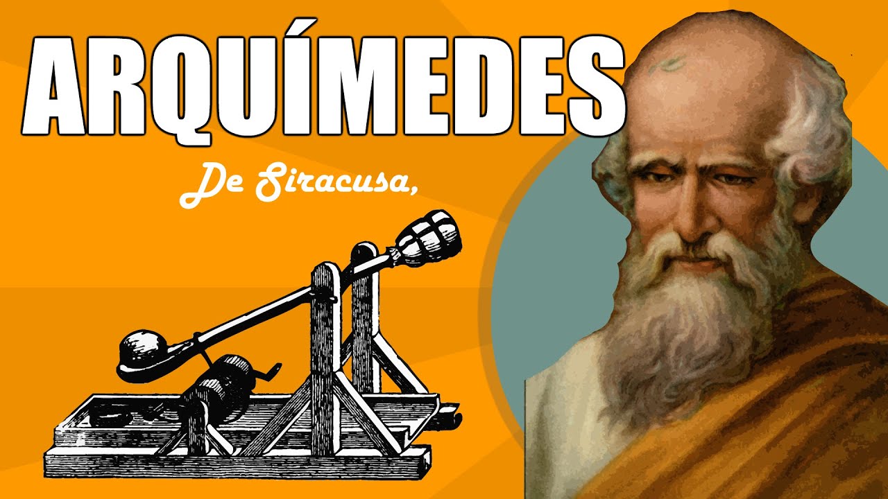 Biografía de Arquímedes y sus inventos