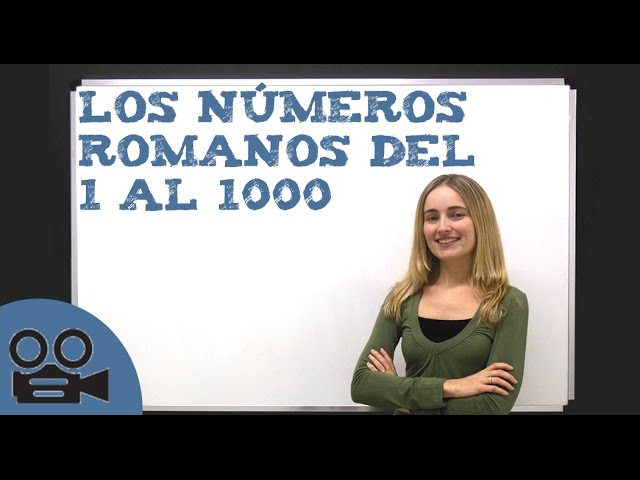 Conoce los números romanos del 1 al 1000
