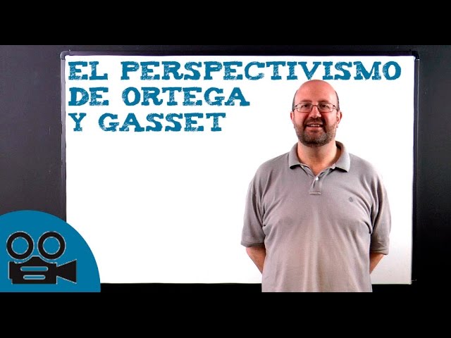 El perspectivismo de Ortega y Gasset: una mirada plural y enriquecedora