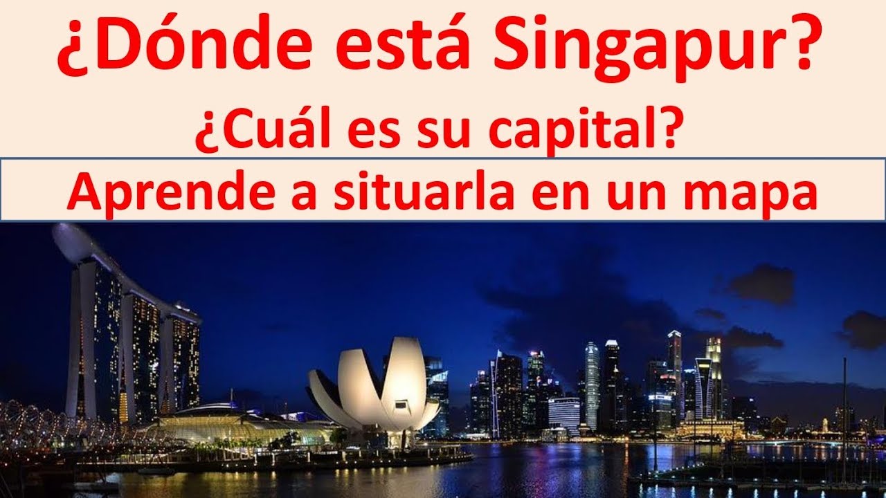 Singapur en el mapa mundi: descubre su ubicación geográfica