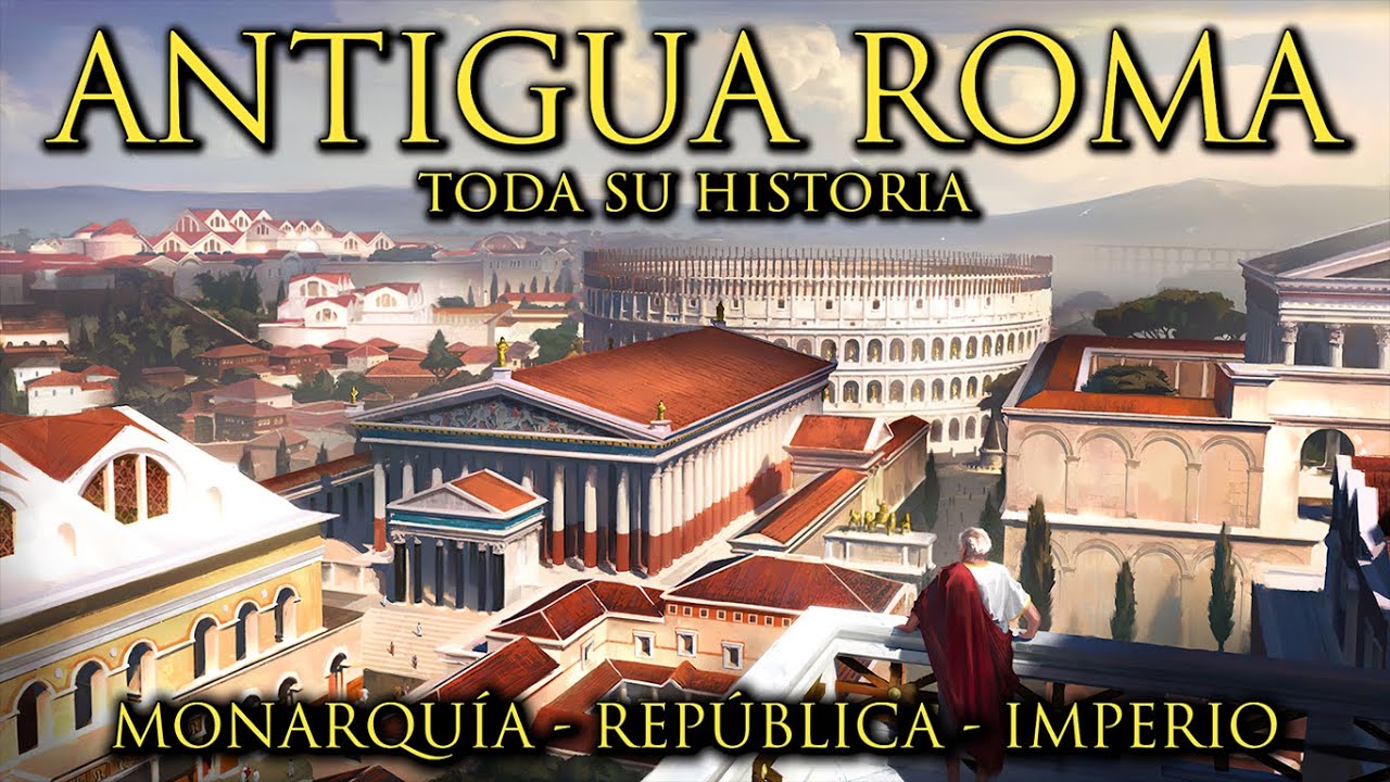 La fascinante historia de la antigua Roma