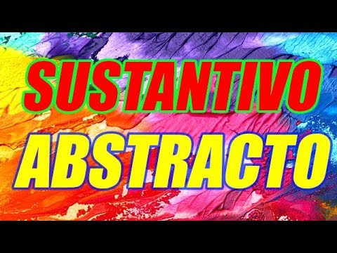 ¿Qué es un sustantivo abstracto?